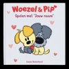 Boek "Woezel & Pip - spelen met jou" met naam